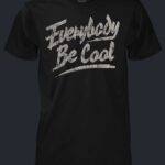 Everybody Be Cool