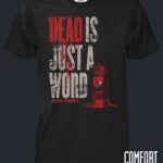 Dead Is Just A Word - Comfort Colors
